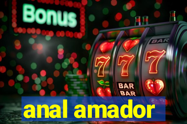 anal amador